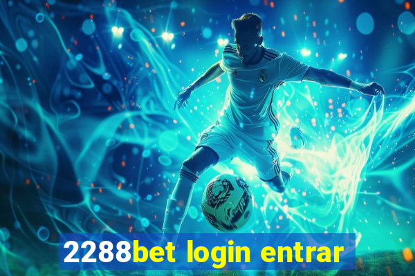 2288bet login entrar